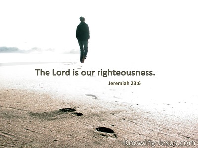 The Lord our Righteousness.